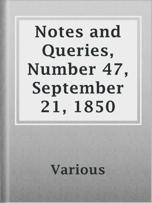 Title details for Notes and Queries, Number 47, September 21, 1850 by Various - Available